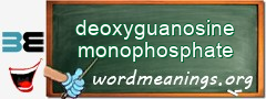 WordMeaning blackboard for deoxyguanosine monophosphate